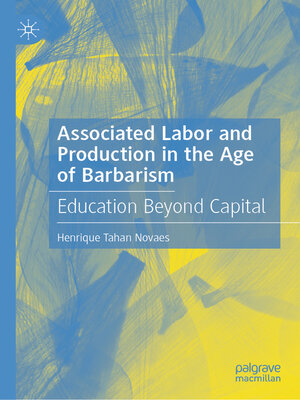 cover image of Associated Labor and Production in the Age of Barbarism